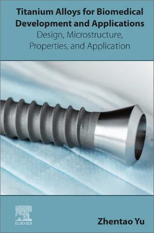 Titanium Alloys for Biomedical Development and Applications pdf