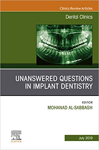 Unanswered Questions in Implant Dentistry, an Issue of Dental Clinics of North America 1st Edition PDF