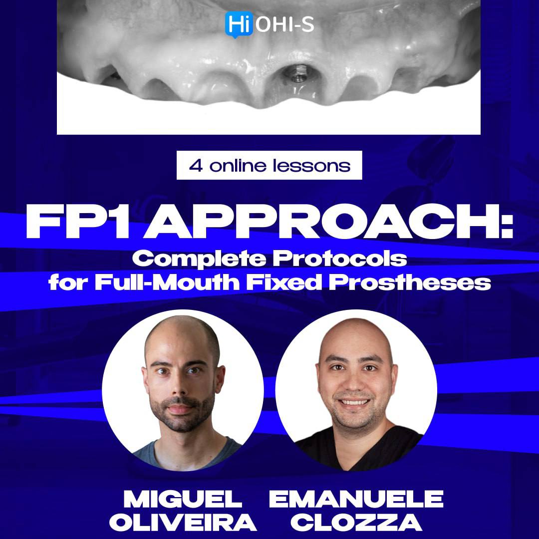 OHI-S FP1 Approach – Miguel Mendes de Oliveira, Emanuele Clozza Complete Protocols for Full-Mouth Fixed Prostheses