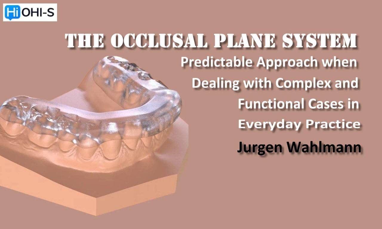 The occlusal Plane System – predictable approach when dealing with complex and functional cases in everyday practice
