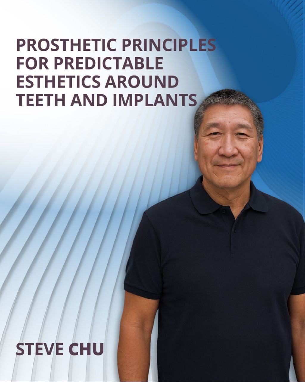 Prosthetic Principles for Predictable Aesthetics around teeth and implants 2025