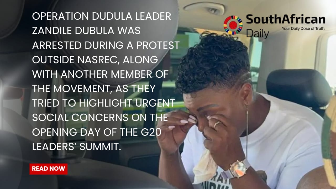 Photo:Operation Dudula leader Zandile Dubula arrested during G20 protest – South African Daily