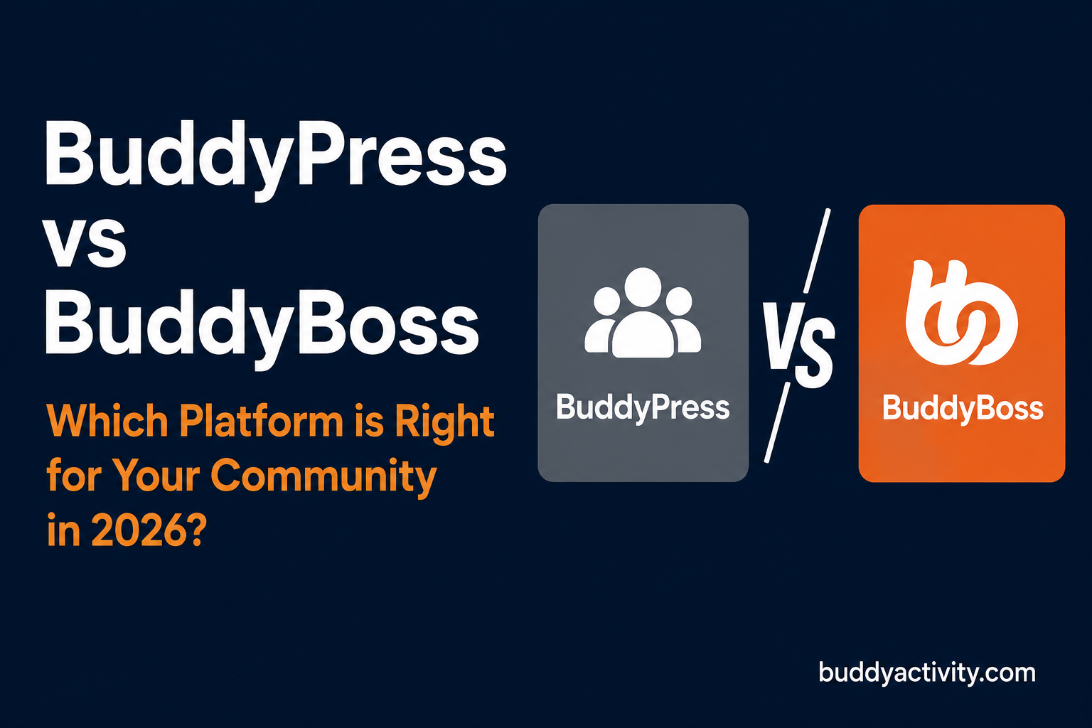 BuddyPress vs BuddyBoss — which platform is right for your community in 2026