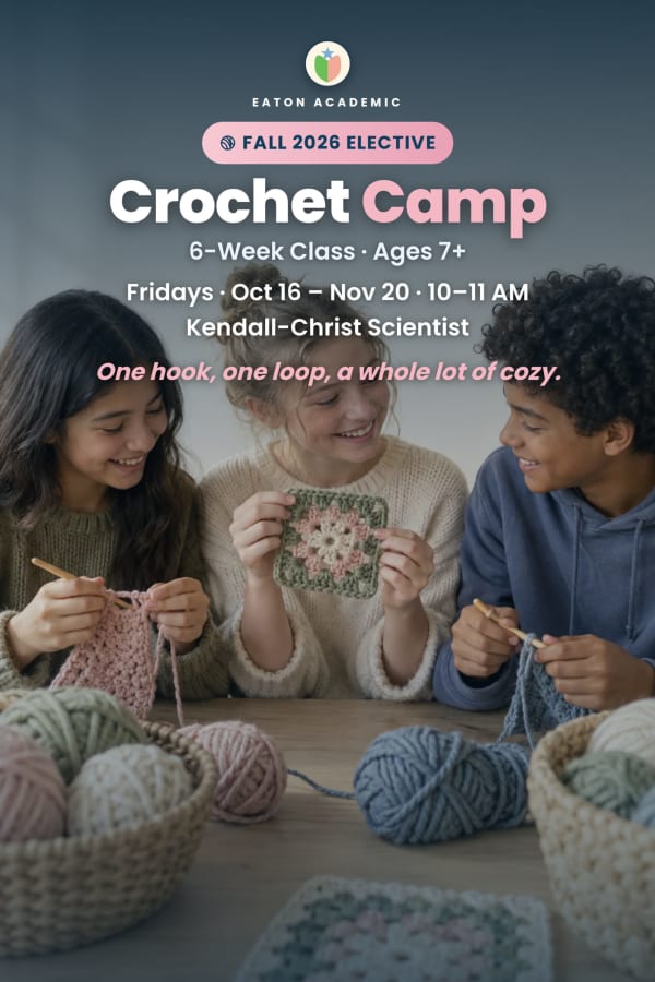Crochet Camp - Eaton Academic Fall 2026 elective class for ages 7+