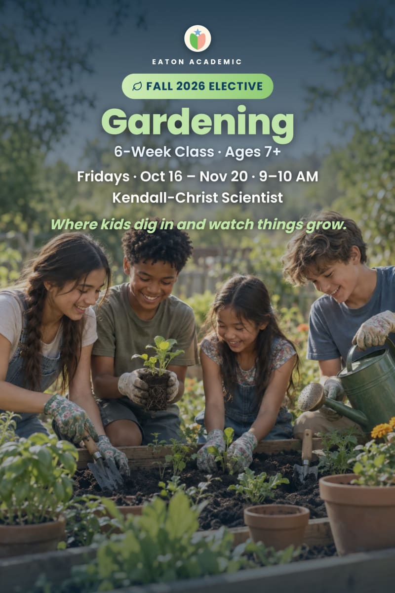 Gardening - Eaton Academic Fall 2026 elective class for ages 7+