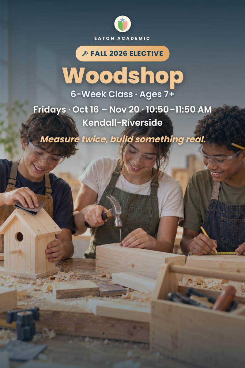 Woodshop - Eaton Academic Fall 2026 elective class for ages 7+