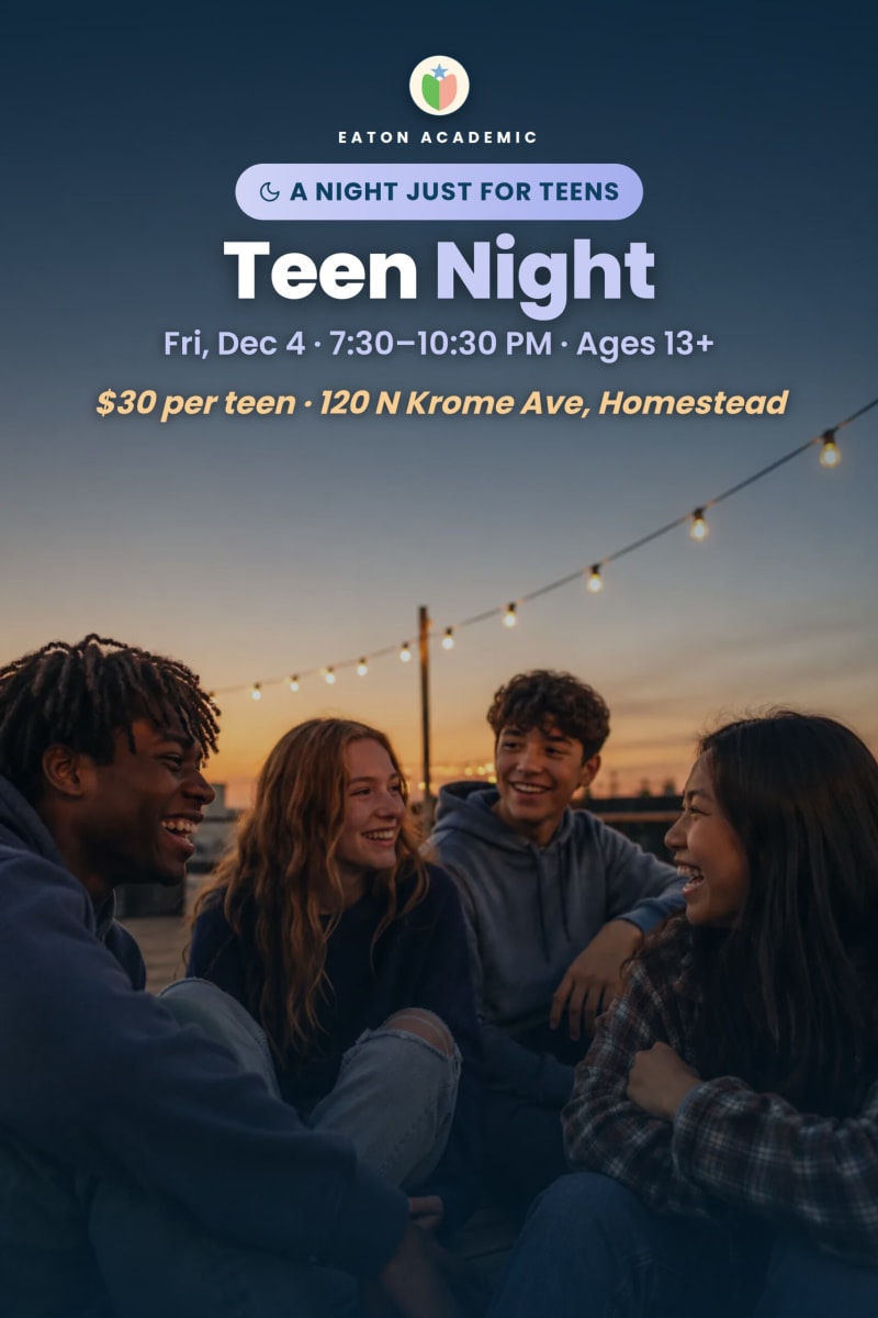 Teen Night flyer from Eaton Academic: a night just for teens on Friday, December 4, 7:30–10:30 PM, ages 13+, $30 per teen, at 120 N Krome Ave, Homestead. Four teens laugh together outdoors under string lights at sunset.