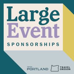 graphic for Large Event Sponsorships for Travel Portland and Travel Oregon