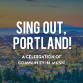 Sing Out, Portland! A Celebration of Community in Music