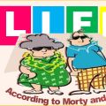 Life. According to Morty and Ruth