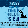 Bag&Baggage Presents: Danny and the Deep Blue Sea
