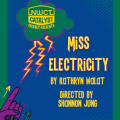 Catalyst Presents: Miss Electricity