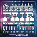 The Makers Fair Holiday Market at Rejuvenation