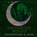 Portland Opera presents Enchanted Woods: Shakespeare & Song