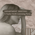 Department Meeting: Taylor Swift Listening Party