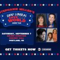Stephanie Miller’s Sexy Liberal Save the World Comedy Tour