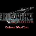 Final Fantasy VII Rebirth Orchestra World Tour