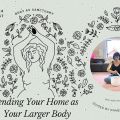 Tending Your Home as Your Larger Body through Feng Shui