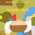 Desire Path - Jay Daniel Wright