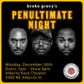 Broke Gravy’s Penultimate Night
