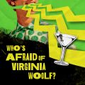 Who’s Afraid of Virginia Woolf?