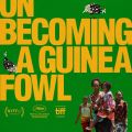 On Becoming a Guinea Fowl // Cascade Festival of African Films