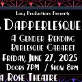 Dapperlesque: A Gender Bending Burlesque Cabaret