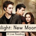 Twilight: New Moon - A Live Reading