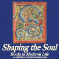 Event Photo: Shaping the Soul: Books in Medieval Life