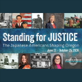 Event Photo: Standing for Justice: The Japanese American Journey in Oregon