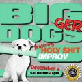 Event Photo: Bigger Dogs featuring Holy Shit Improv