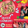 Event Photo: Small Fruits — Queer Comedy