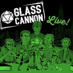 Glass Cannon Live!