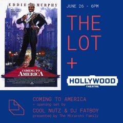 The Lot with Hollywood Theatre: Coming to America + Opening Set by Cool Nutz & DJ Fatboy, Presented by The Mirarchi Family