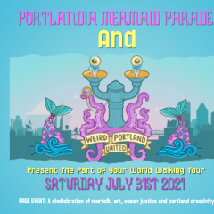Portlandia Mermaid Parade: Part of Your World Walking Tour