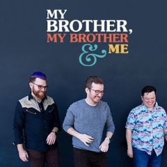 My Brother, My Brother and Me