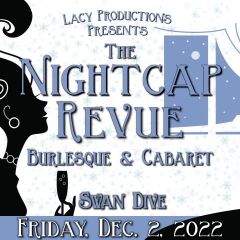 THE NIGHTCAP REVUE: Burlesque & Cabaret