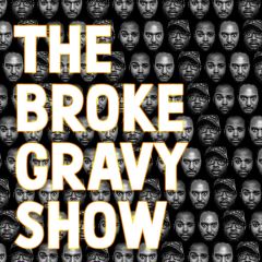 The Broke Gravy Show