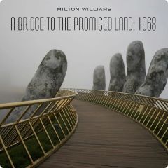 A Bridge to the Promised Land: 1968