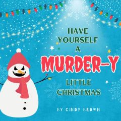 Have Yourself a Murder-y Little Christmas