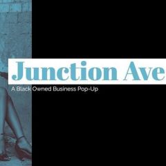 Junction Ave: A Black Owned Businesss Pop-Up
