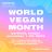 Veganizer: World Vegan Month