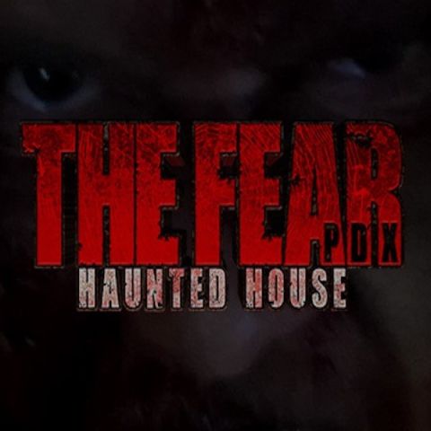 The Fear PDX Haunted House