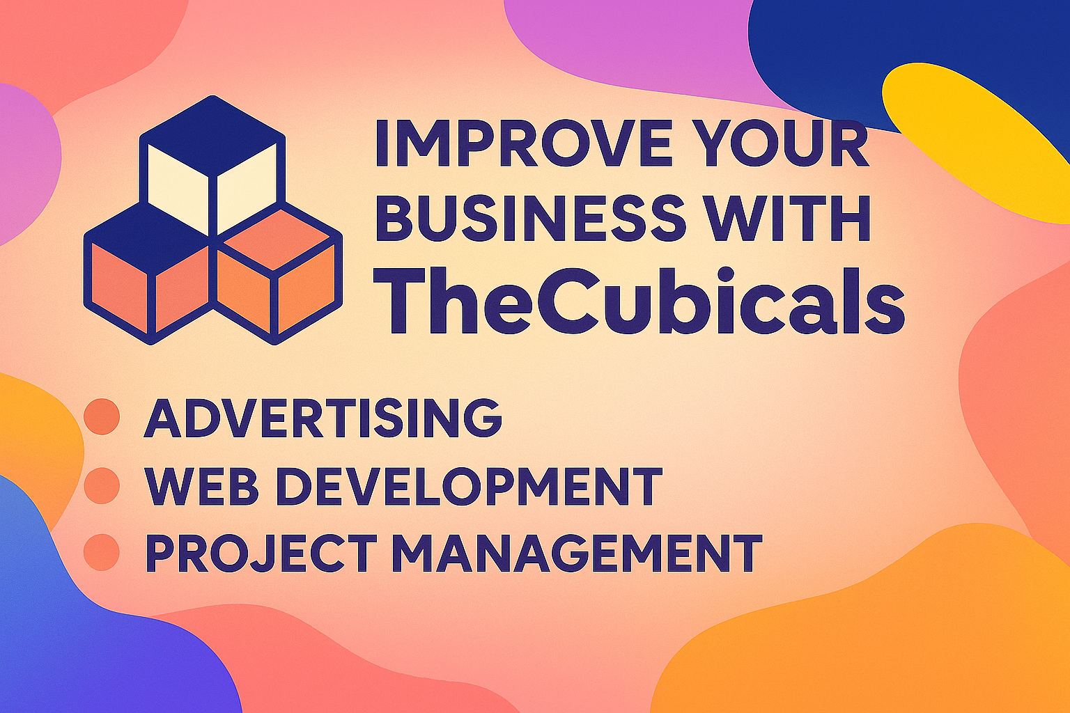 Improve Your Business with TheCubicals – Advertising, Web Development & Project Management Services That Deliver Growth