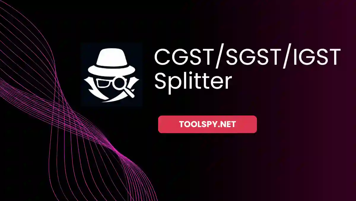 Toolspy Professional CGST/SGST/IGST Splitter - High-precision splitting with complete privacy protection and instant results