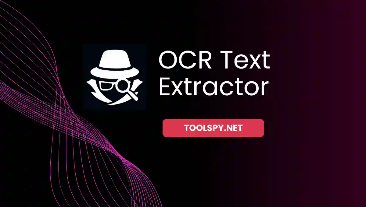 Toolspy Professional OCR Text Extractor - High-accuracy text extraction with complete privacy protection and fast processing