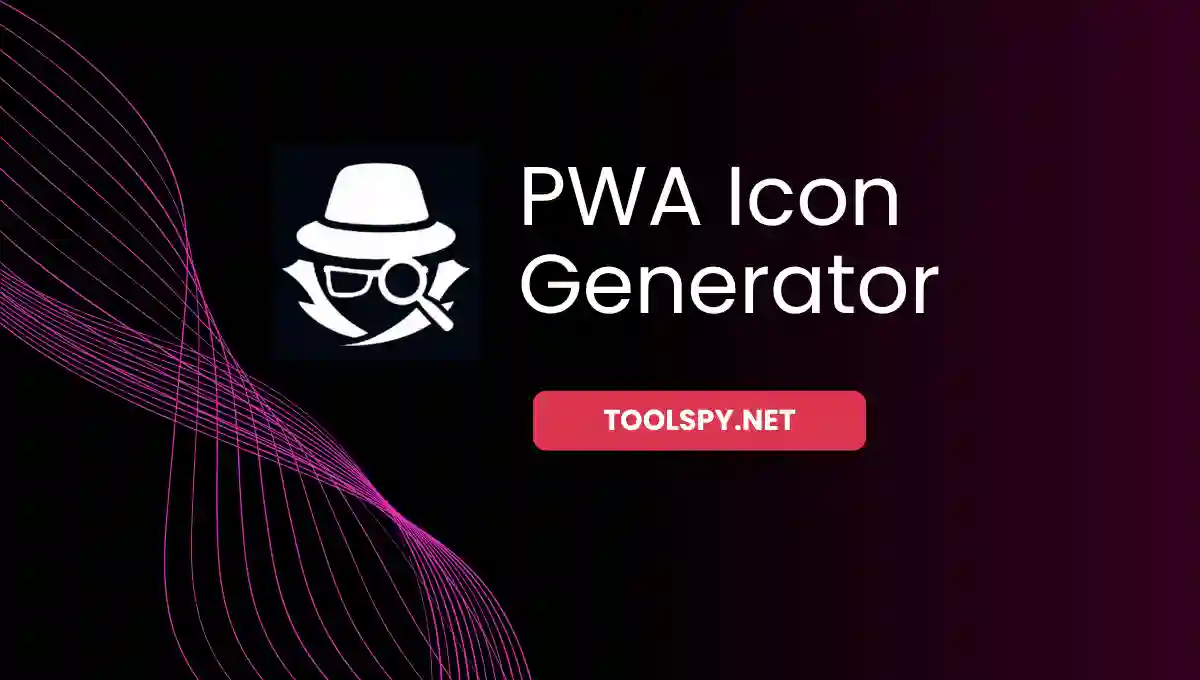Toolspy Professional PWA Icon Generator - PWA icon generation with complete privacy protection and fast processing