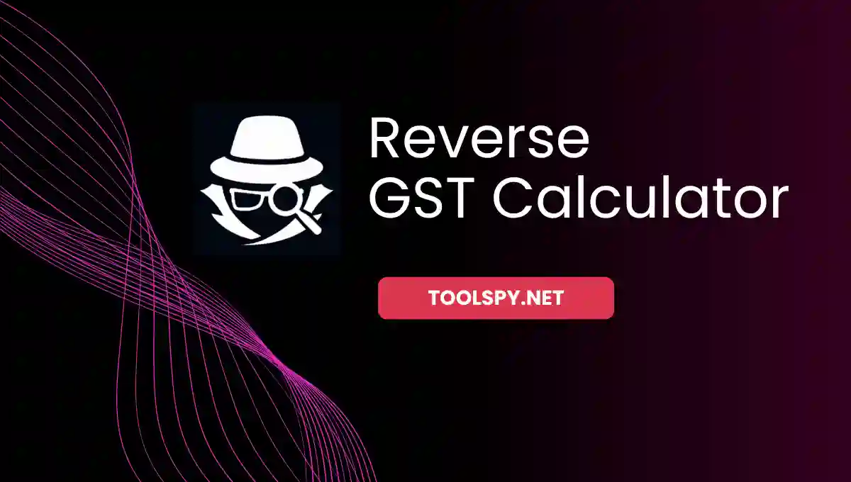 Toolspy Professional Reverse GST Calculator - High-precision reverse calculations with complete privacy protection and instant results