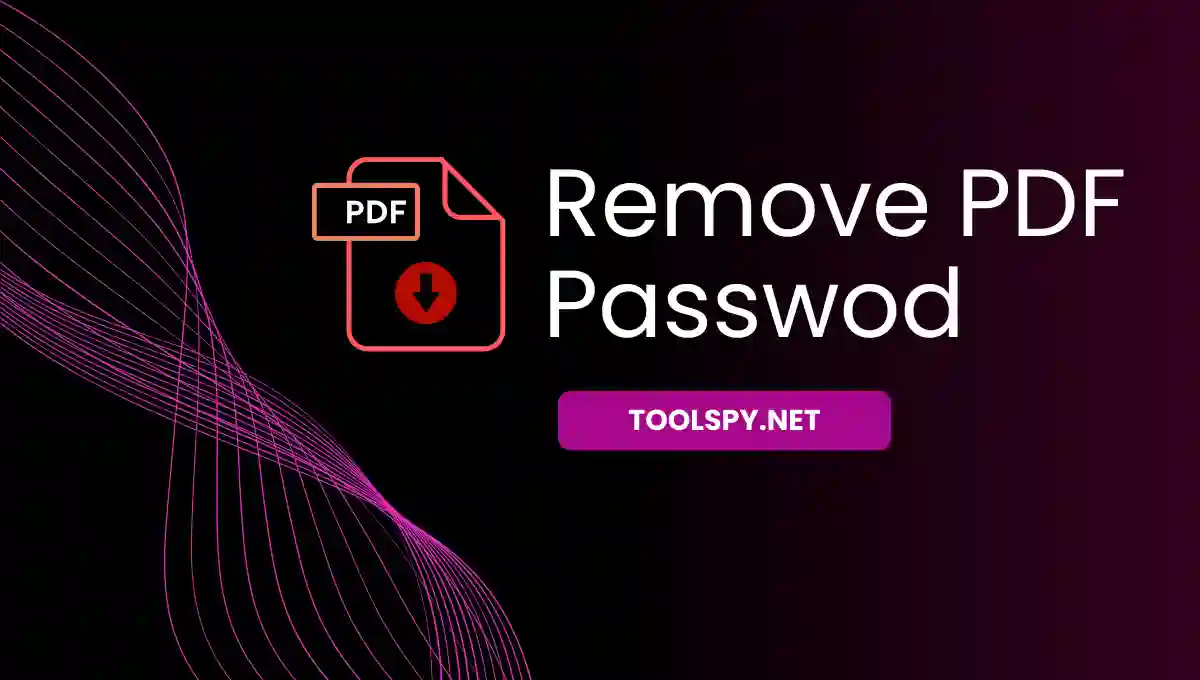 Toolspy Professional PDF Password Remover - Advanced algorithms with high success rate and privacy protection