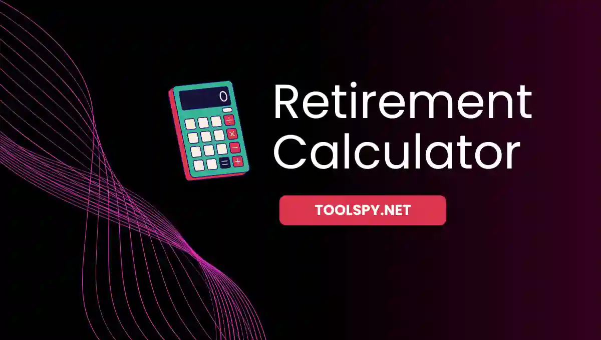 Toolspy Professional Retirement Calculator - High-quality calculations with advanced analysis and privacy protection